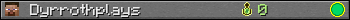 Dyrrothplays userbar 350x20