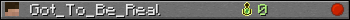 Got_To_Be_Real userbar 350x20