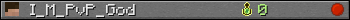 I_M_PvP_God userbar 350x20