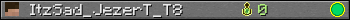 ItzSad_JezerT_T8 userbar 350x20