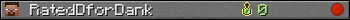 RatedDforDank userbar 350x20