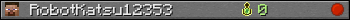 RobotKatsu12353 userbar 350x20