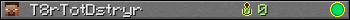 T8rTotDstryr userbar 350x20