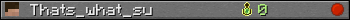 Thats_what_su userbar 350x20