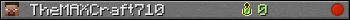 TheMAXCraft710 userbar 350x20