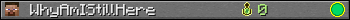 WhyAmIStillHere userbar 350x20