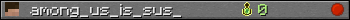 among_us_is_sus_ userbar 350x20