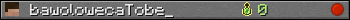 bawolowecaTobe_ userbar 350x20