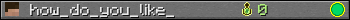 how_do_you_like_ userbar 350x20