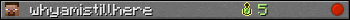 whyamistillhere userbar 350x20